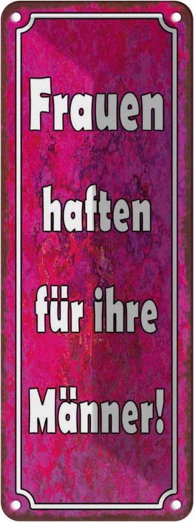 [LA-118061] Blechschild 27x10 cm Frauen haften für ihre Männer Familie Freunde