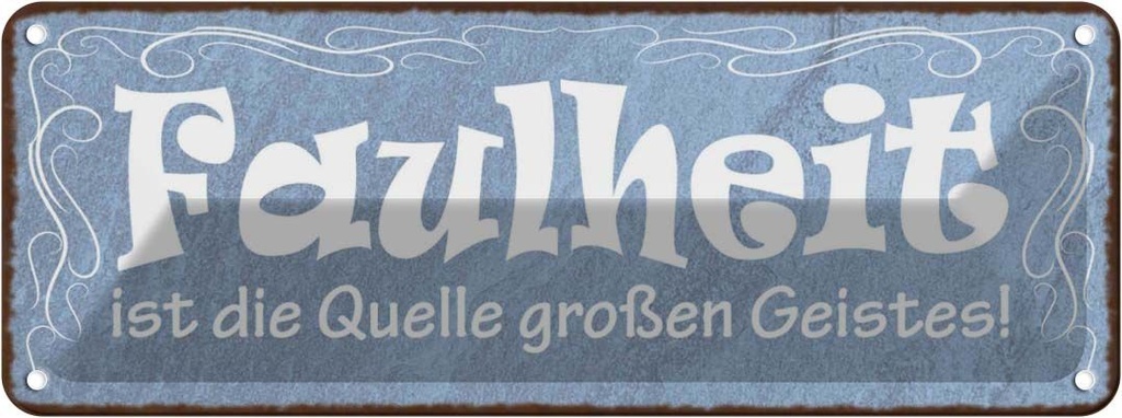 Blechschild 10x27 cm Faulheit Quelle großen Geistes Dekoration Spruch Zitat