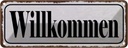 Blechschild 10x27 cm Willkommen Dekoration Spruch Zitat
