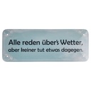 Blechschild 10x27 cm Alle reden über`s Wetter aber Dekoration Spruch Zitat
