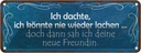 Blechschild 10x27 cm Freundin ich kann wieder lachen Spruch Zitat