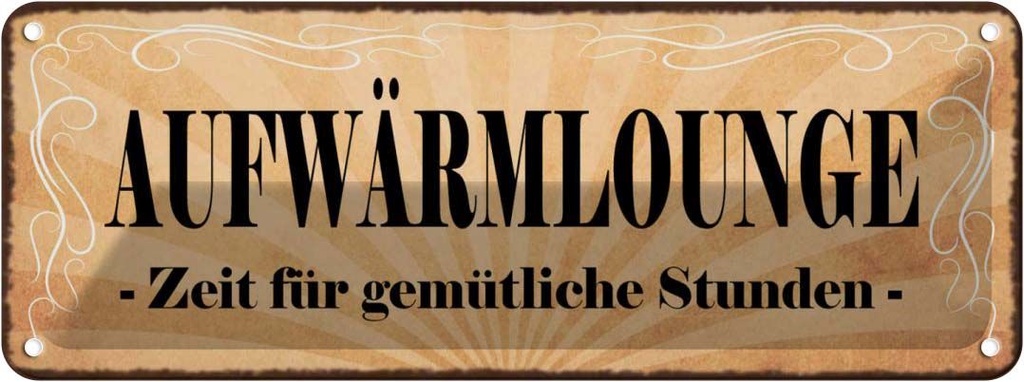 Blechschild 10x27 cm Aufwärmlounge gemütliche Stunden Spruch Zitat