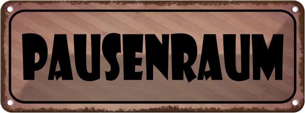 [LA-118109] Blechschild 10x27 cm Pausenraum Geschenk Spruch Zitat