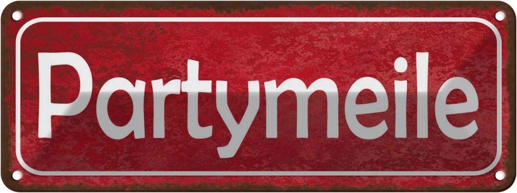 [LA-118119] Blechschild 10x27 cm Partymeile Spruch Zitat