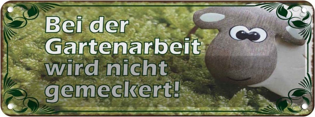 Blechschild 10x27 cm Bei Gartenarbeit nicht meckern Spruch Zitat