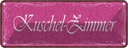 Blechschild 10x27 cm Kuschel-Zimmer Geschenk Spruch Zitat