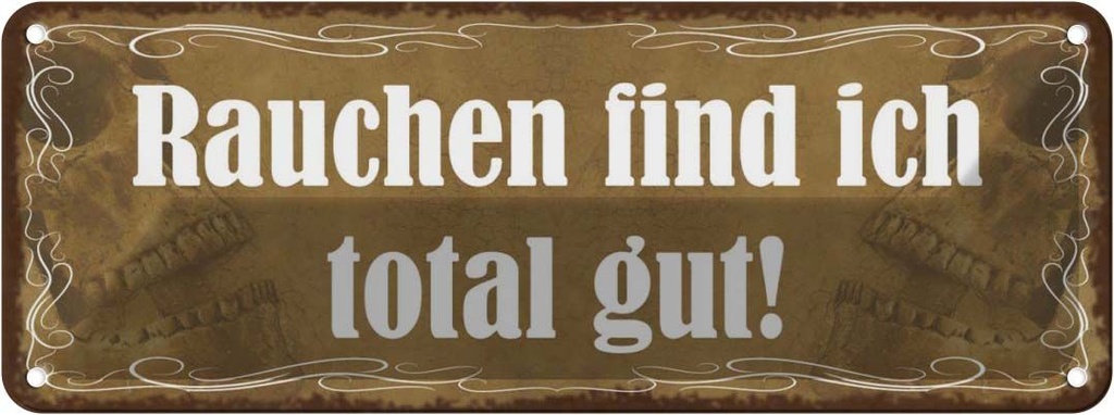 [LA-118135] Blechschild 10x27 cm Rauchen fin ich total gut Spruch Zitat