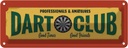 Blechschild 10x27 cm Dart Club professionals Amateur Sport Hobby