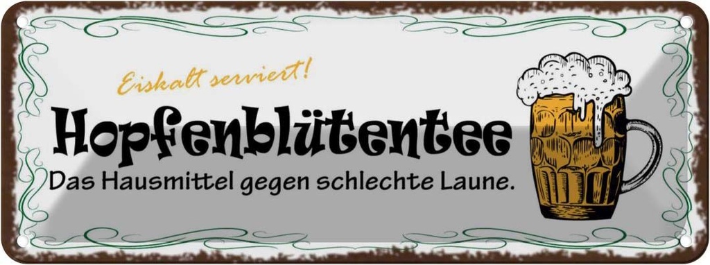 Blechschild 10x27 cm Bier Hopfenblütentee Hausmittel Spruch Zitat