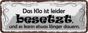 Blechschild 10x27 cm Das Klo ist besetzt kann länger Spruch Zitat