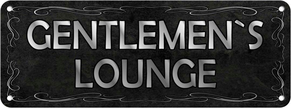 Blechschild 10x27 cm Gentelmen`s Lounge Männer Frauen Spruch Zitat