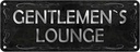 Blechschild 10x27 cm Gentelmen`s Lounge Männer Frauen Spruch Zitat