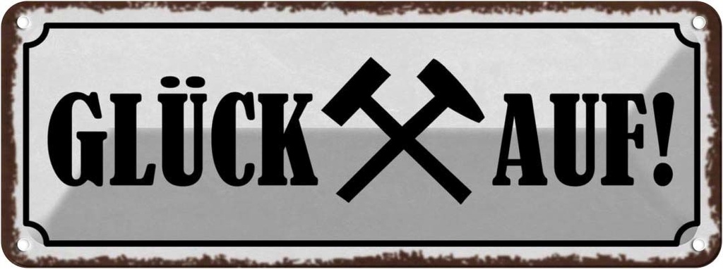Blechschild 10x27 cm Glück auf Hammer Bergbau Dekoration Spruch Zitat