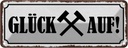 Blechschild 10x27 cm Glück auf Hammer Bergbau Dekoration Spruch Zitat