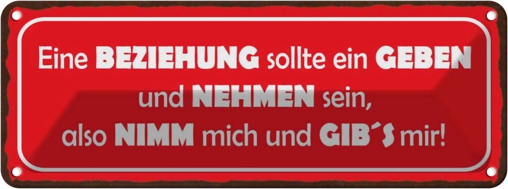 Blechschild 10x27 cm Beziehung geben nehmen nimm mich Spruch Zitat
