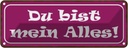 Blechschild 10x27 cm Du bis mein Alles Dekoration Spruch Zitat