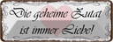 Blechschild 10x27 cm geheime Zutat ist immer Liebe Dekoration