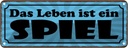 Blechschild 10x27 cm Das Leben ist ein Spiel Dekoration Spruch Zitat