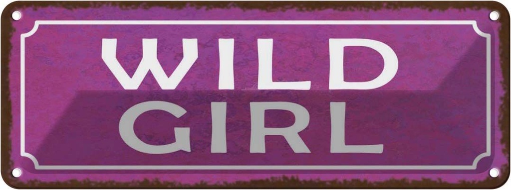 [LA-118322] Blechschild 10x27 cm Wild Girl Geschenk Familie Freunde