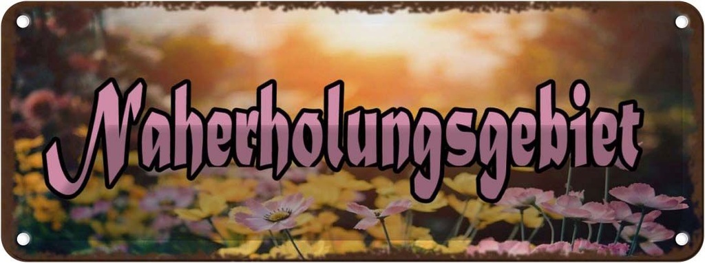 [LA-118340] Blechschild 10x27 cm Naherholungsgebiet Dekoration Spruch Zitat