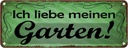 Blechschild 10x27 cm Ich liebe meinen Garten Dekoration