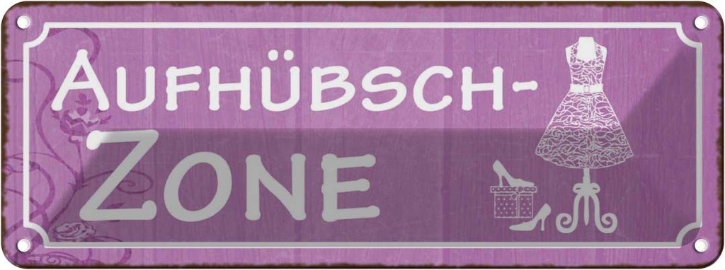 [LA-118357] Blechschild 10x27 cm Aufhübschzone Witz Humor Lustig Spaß Dekoration Spruch Zitat