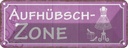 Blechschild 10x27 cm Aufhübschzone Witz Humor Lustig Spaß Dekoration Spruch Zitat