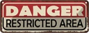 Blechschild 10x27 cm Danger restricted Area Warnschild Hinweisschild Sicherheit Vorsicht