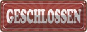 Blechschild 10x27 cm geschlossen Dekoration
