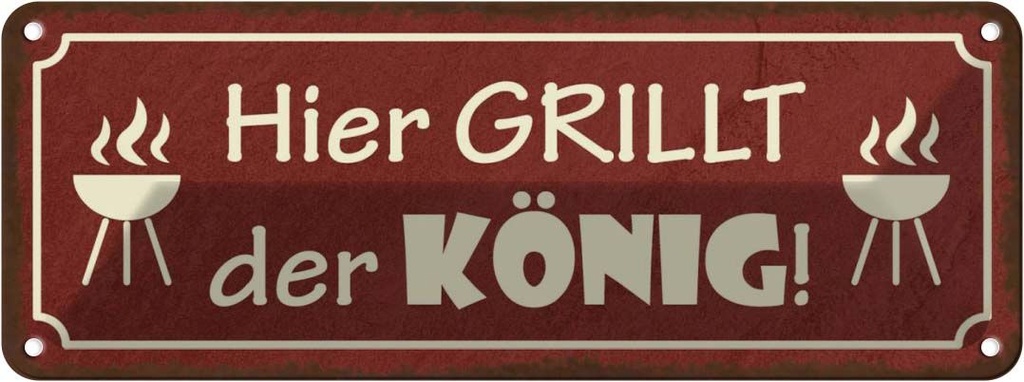 [LA-118401] Blechschild 10x27 cm hier grillt der König Küche Kochen Essen