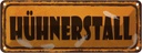Blechschild 10x27 cm Hühnerstall Tier Haustier