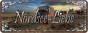 Blechschild 10x27 cm Nordsee - Liebe Abenteuer Reisen Urlaub