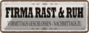 Blechschild 10x27 cm Firma Rast & Ruh geschlossen Warnschild Hinweisschild Sicherheit Vorsicht