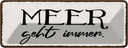 Blechschild 10x27 cm Meer geht immer Abenteuer Reisen Urlaub