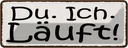 Blechschild 10x27 cm Du Ich Läuft Dekoration Spruch Zitat