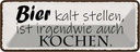 vianmo Blechschild 10x27 cm Bier kalt stellen auch Kochen Essen Trinken
