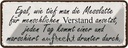 Blechschild 10x27 cm Egal wie tief man die Messlatte Spruch Zitat