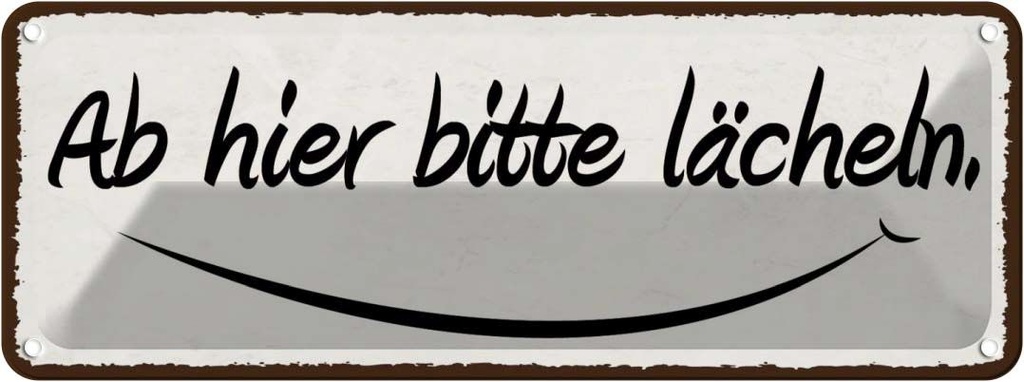 Blechschild 10x27 cm Ab hier bitte lächeln Dekoration Spruch Zitat