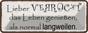 Blechschild 10x27 cm lieber verrückt als normal Dekoration Liebe