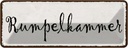 Blechschild 10x27 cm rumpelkammer Dekoration