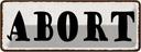 Blechschild 10x27 cm Abort Dekoration