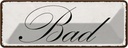 Blechschild 10x27 cm Bad Dekoration