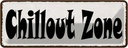 Blechschild 10x27 cm Chillout Zone Deutschland