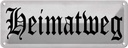 Blechschild 10x27 cm Heimatweg Dekoration