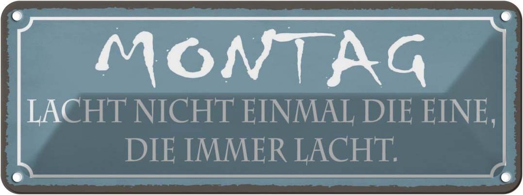 [LA-135563] Blechschild 10x27 cm Montag lacht nicht einmal die Spruch Zitat