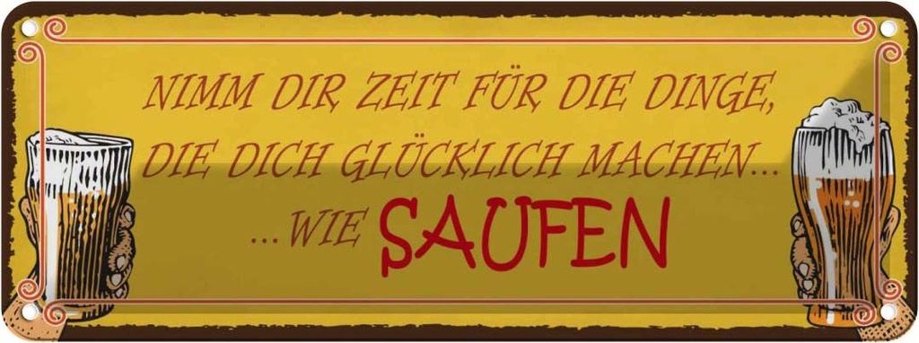 Blechschild 10x27 cm Bier nimm dir Zeit für SAUFEN Spruch Zitat