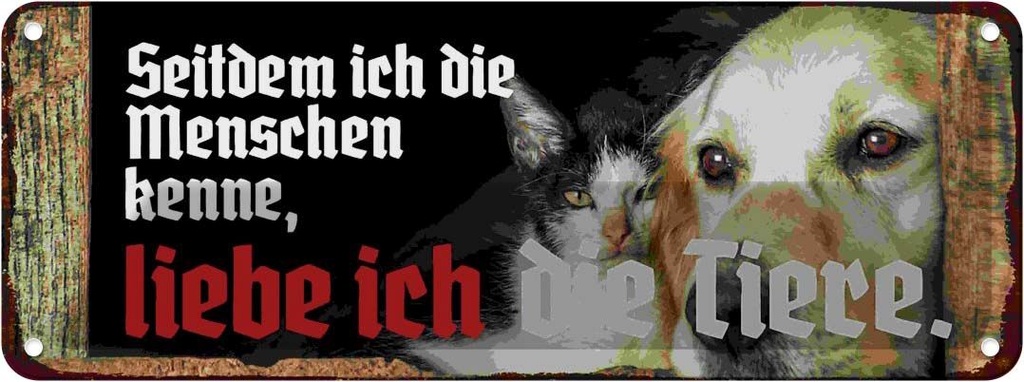 [LA-135619] Blechschild 10x27 cm seitdem ich Menschen kenne liebe Tiere