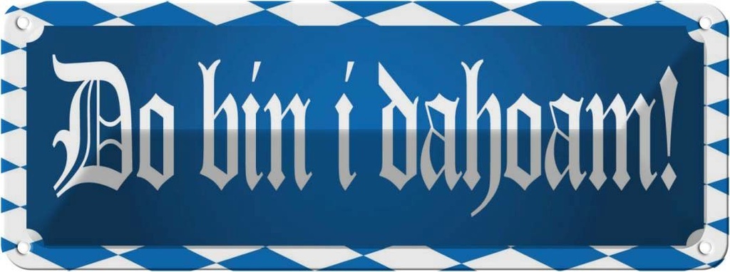 Blechschild 10x27 cm Do Bin I Dahoam Spruch Zitat