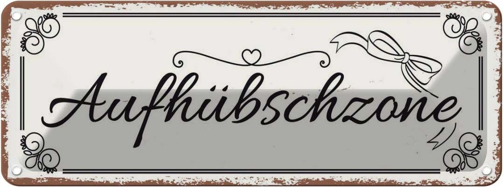 [LA-135659] Blechschild 10x27 cm Aufhübschzone Witz Humor Lustig Spaß