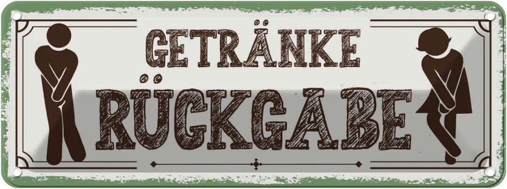 Blechschild 10x27 cm Getränke Rückgabe grün Spruch Zitat